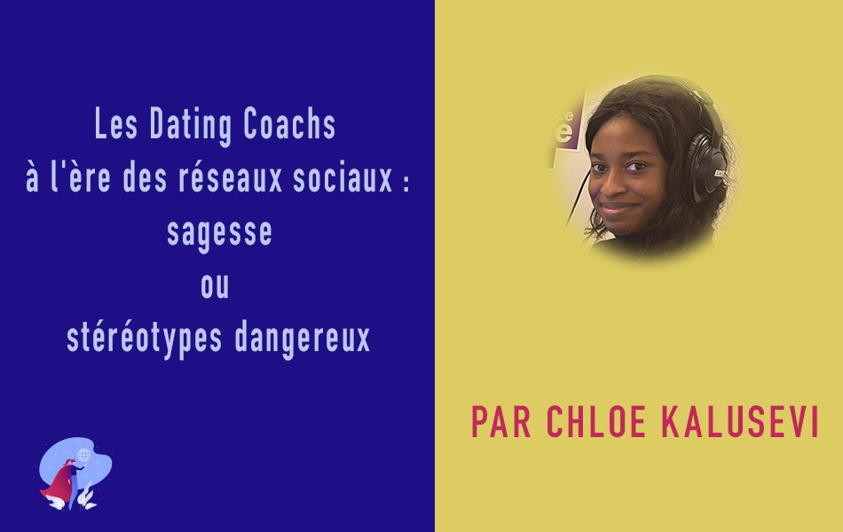 Les Dating Coachs à l’ère des réseaux sociaux : sagesse ou stéréotypes dangereux