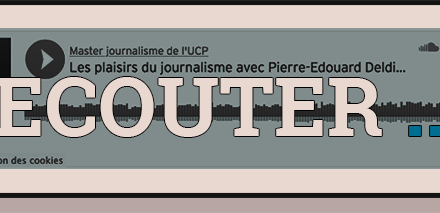 Les plaisirs du journalisme avec Pierre-Edouard Deldique